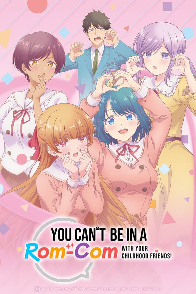 You Can't Be in a Rom-Com with Your Childhood Friends! poster